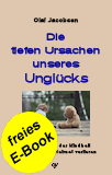Die tiefen Ursachen unseres Ungl�cks
