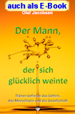 Der Mann, der sich gl�cklich weinte